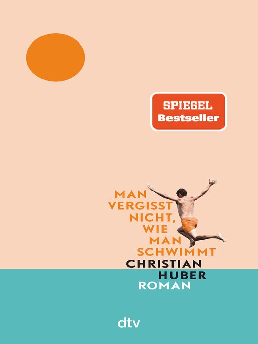 Title details for Man vergisst nicht, wie man schwimmt by Christian Huber - Wait list